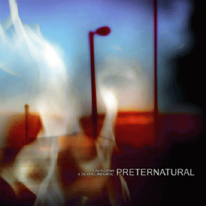 A Death Cinematic : Preternatural